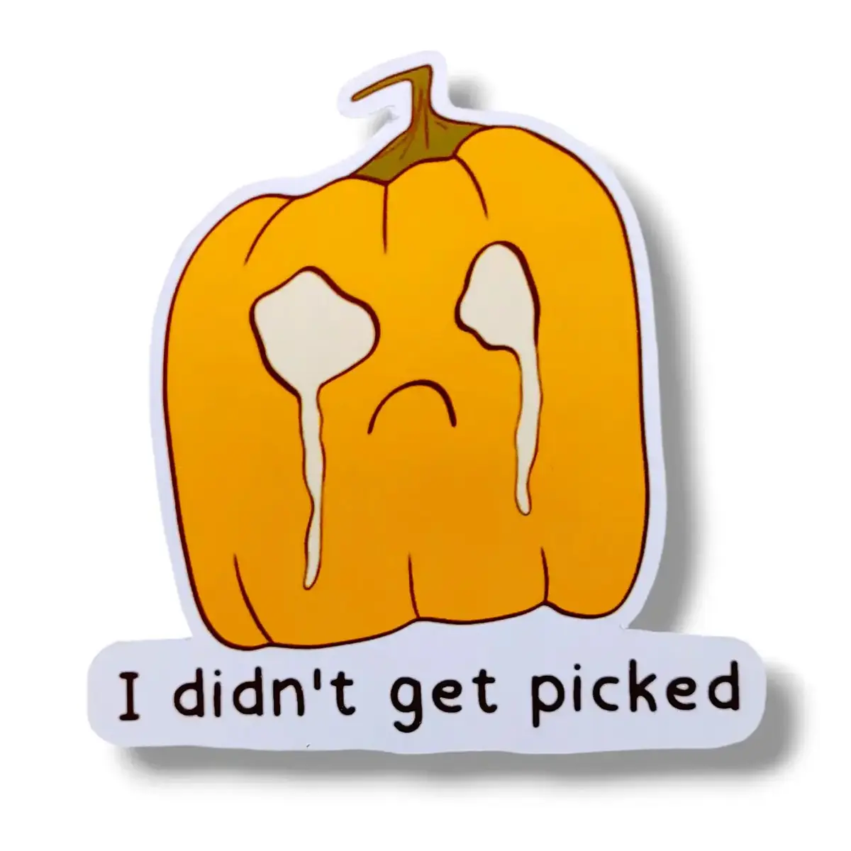 Funny Sticker - I didn’t get picked